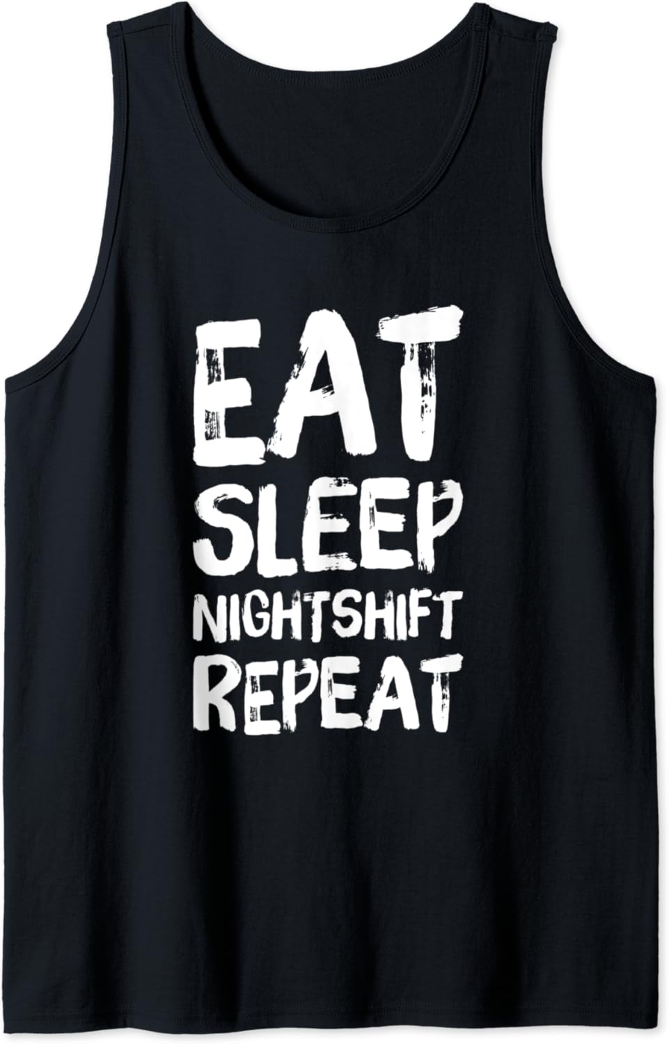 Eat Sleep Nightshift Repeat Tank Top Clothing, Shoes